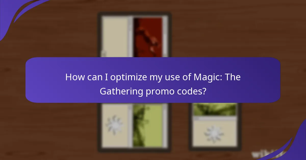 How can I optimize my use of Magic: The Gathering promo codes?