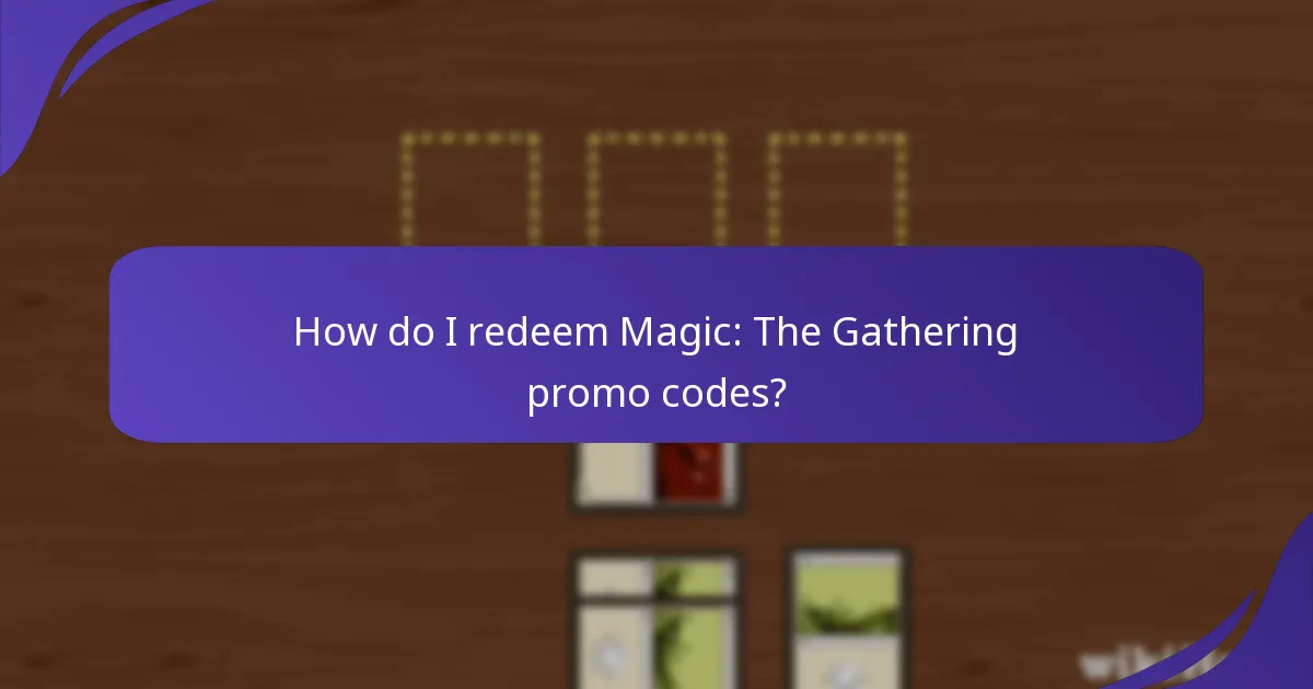 How do I redeem Magic: The Gathering promo codes?
