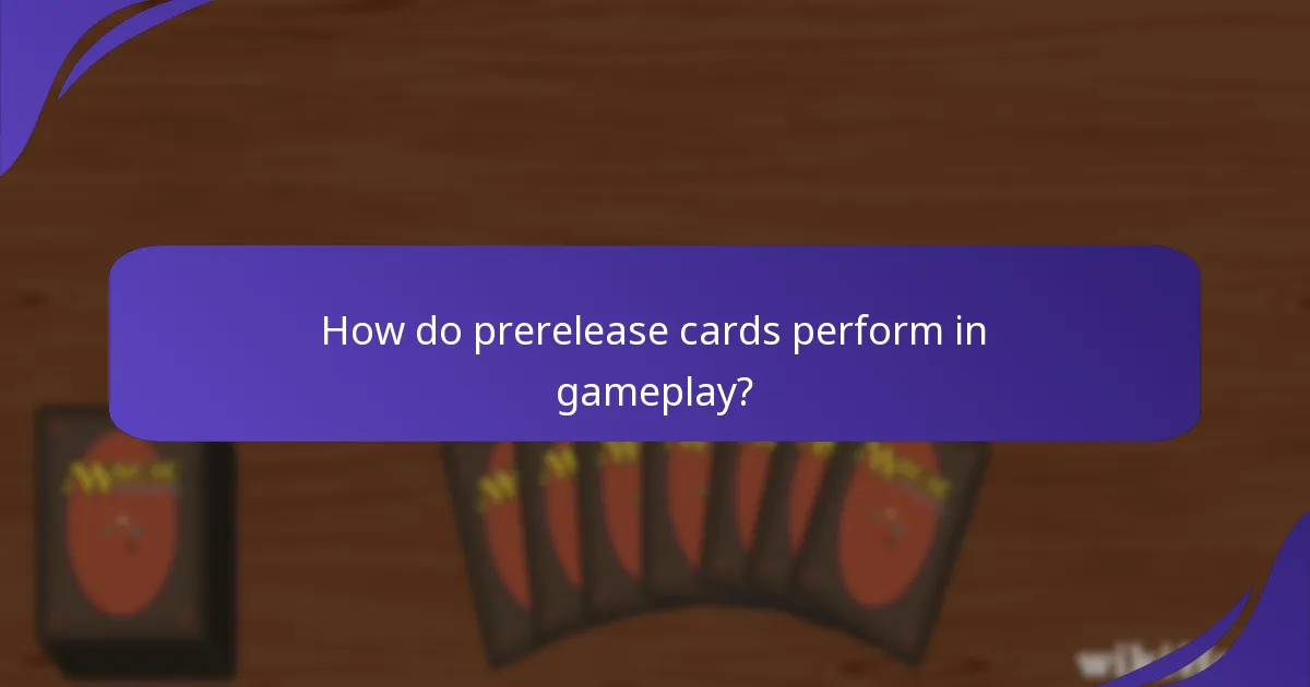 How do prerelease cards perform in gameplay?