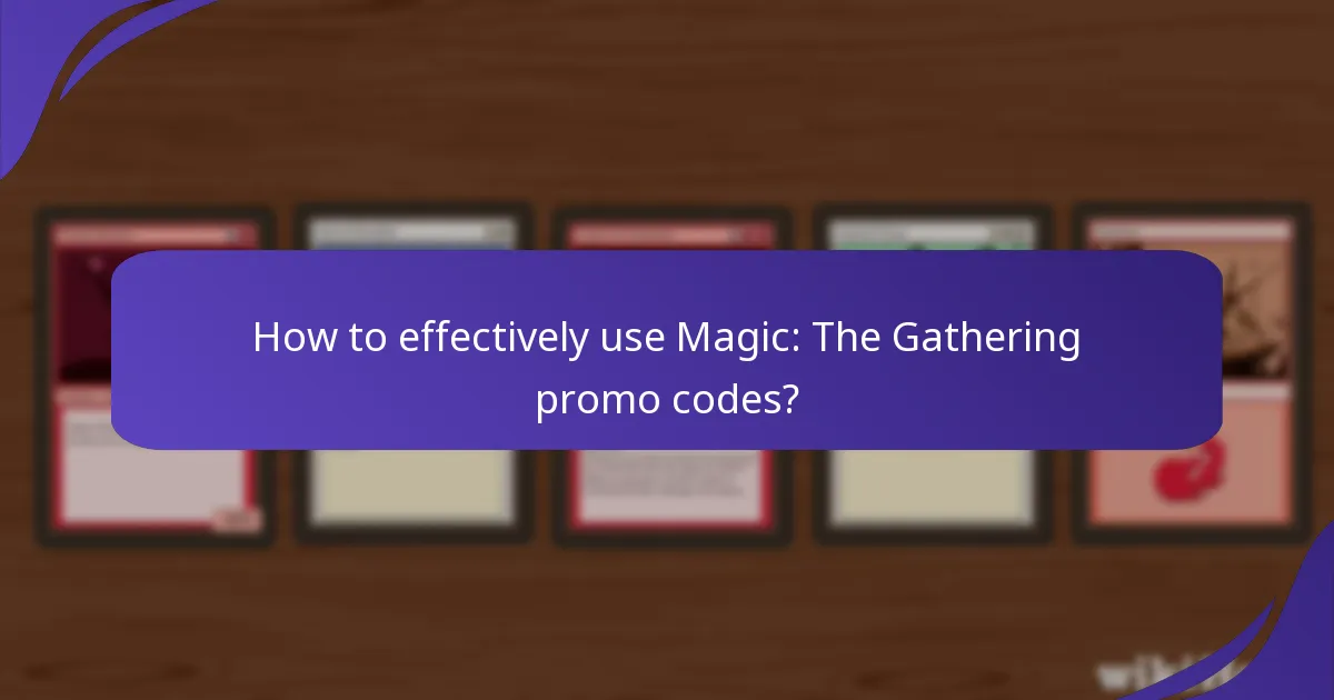How to effectively use Magic: The Gathering promo codes?