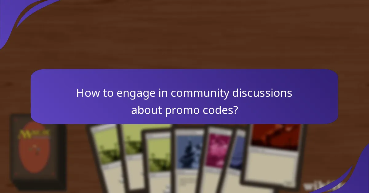 How to engage in community discussions about promo codes?