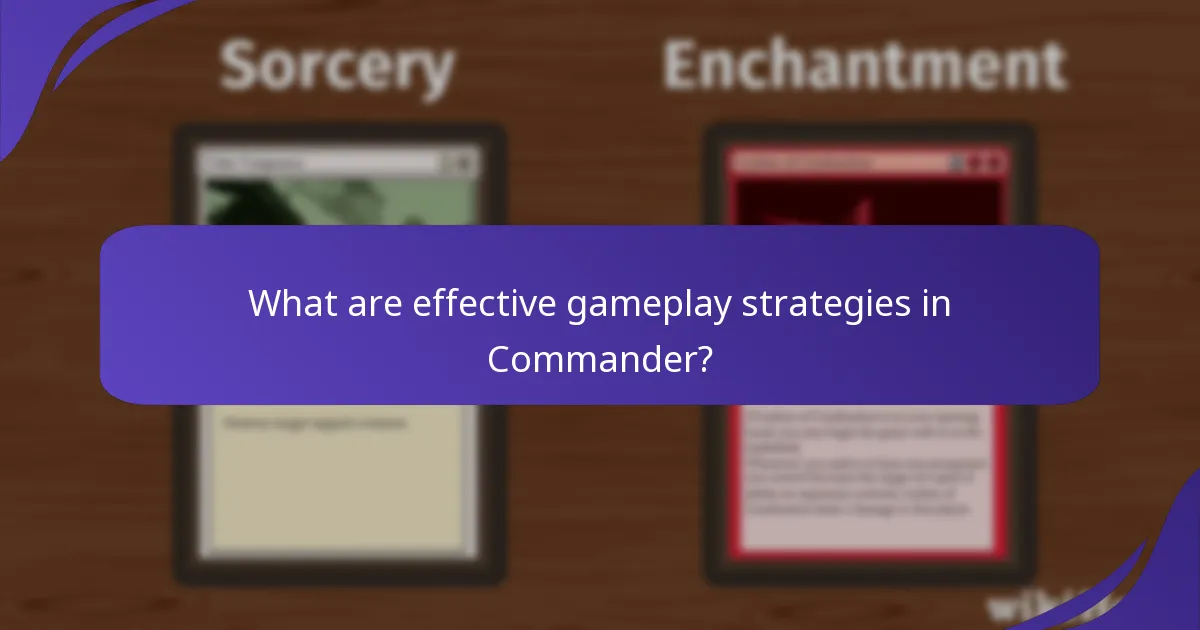 What are effective gameplay strategies in Commander?