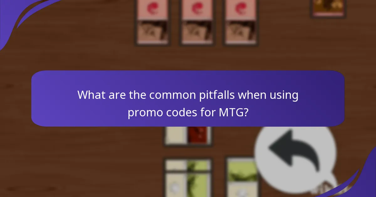 What are the common pitfalls when using promo codes for MTG?