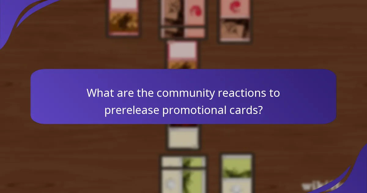 What are the community reactions to prerelease promotional cards?