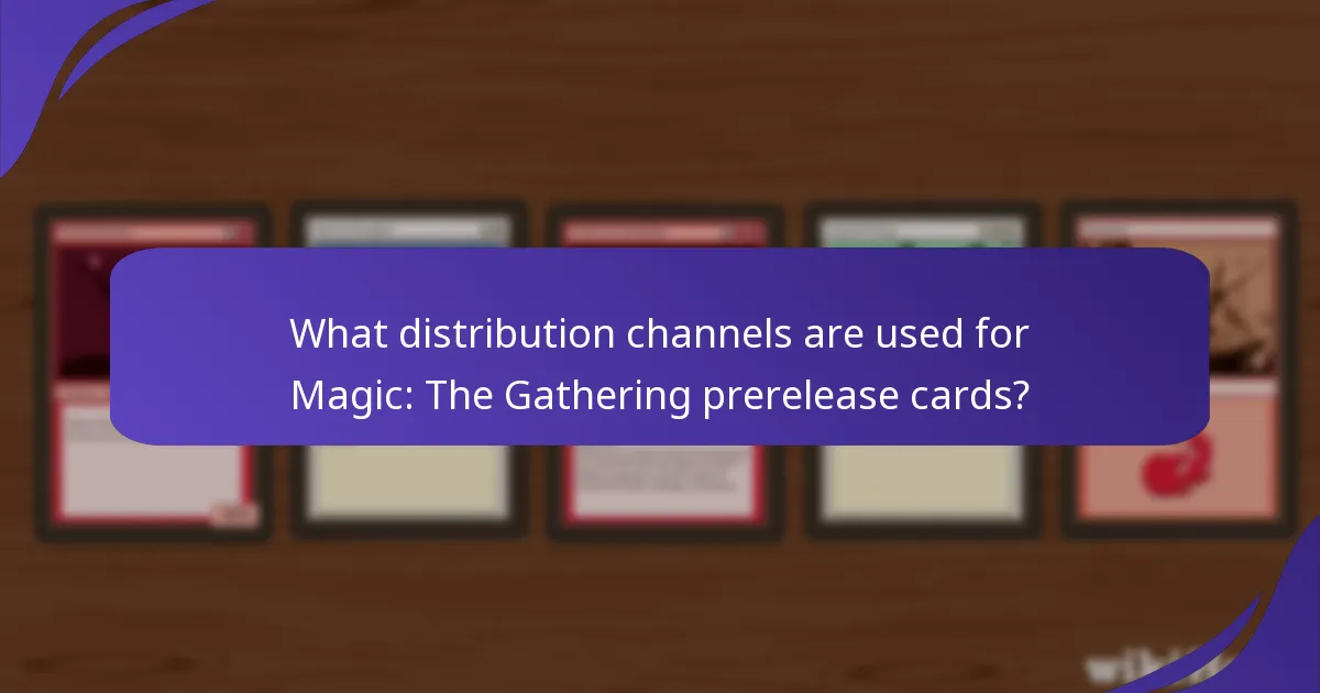 What distribution channels are used for Magic: The Gathering prerelease cards?