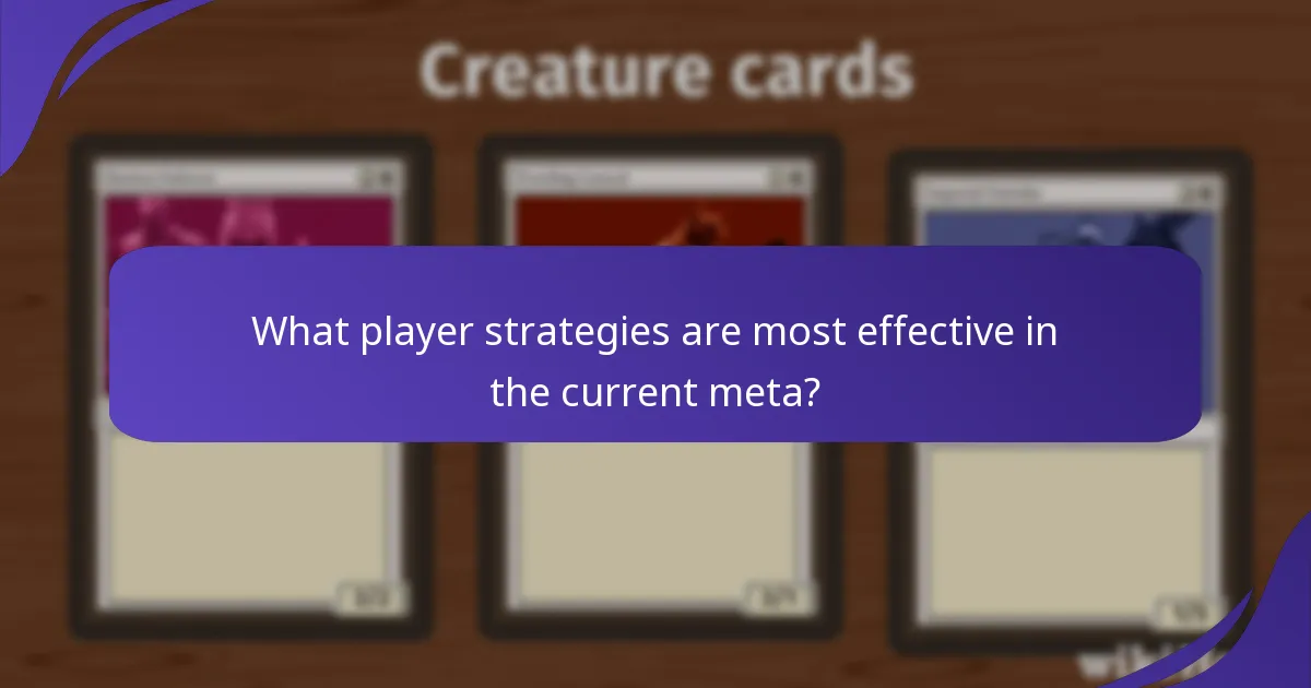 What player strategies are most effective in the current meta?