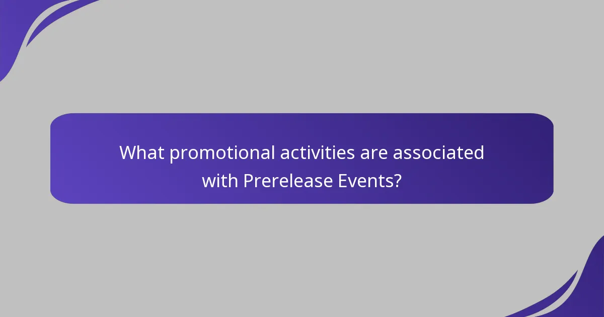 What promotional activities are associated with Prerelease Events?