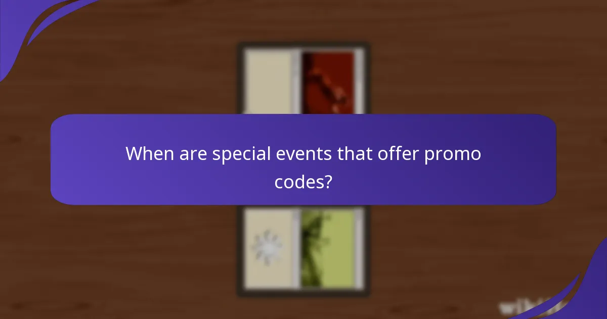 When are special events that offer promo codes?