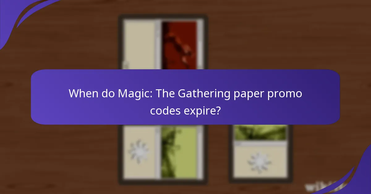 When do Magic: The Gathering paper promo codes expire?