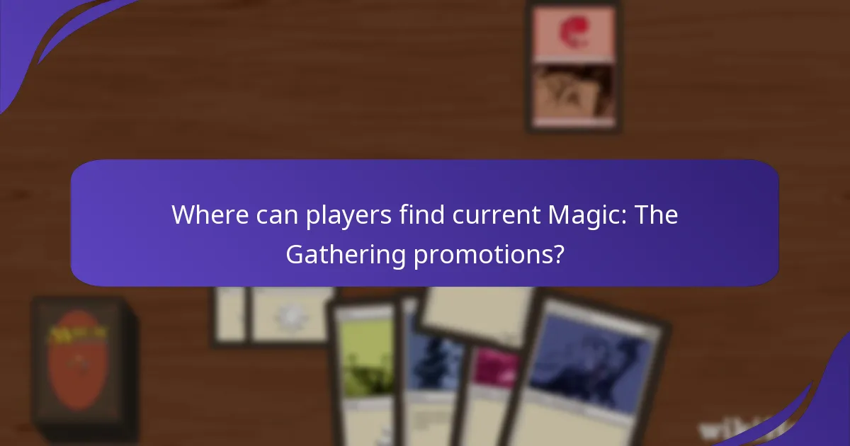 Where can players find current Magic: The Gathering promotions?