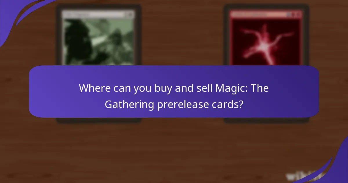 Where can you buy and sell Magic: The Gathering prerelease cards?