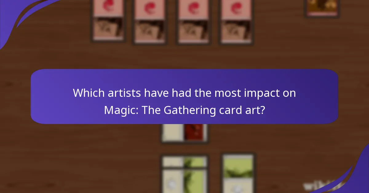 Which artists have had the most impact on Magic: The Gathering card art?