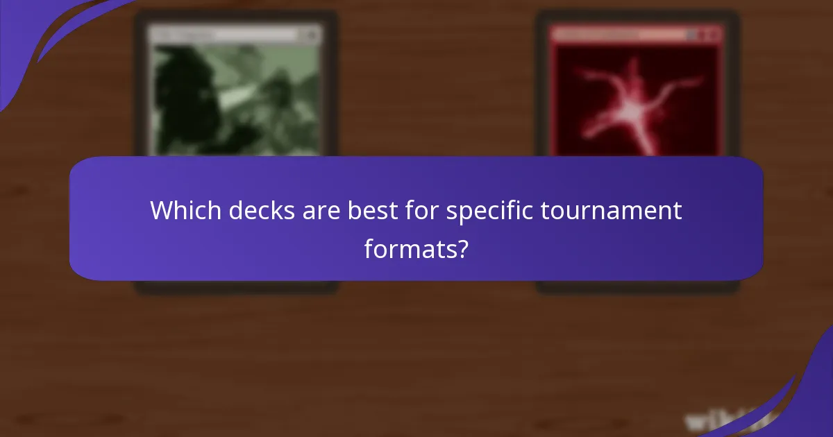 Which decks are best for specific tournament formats?