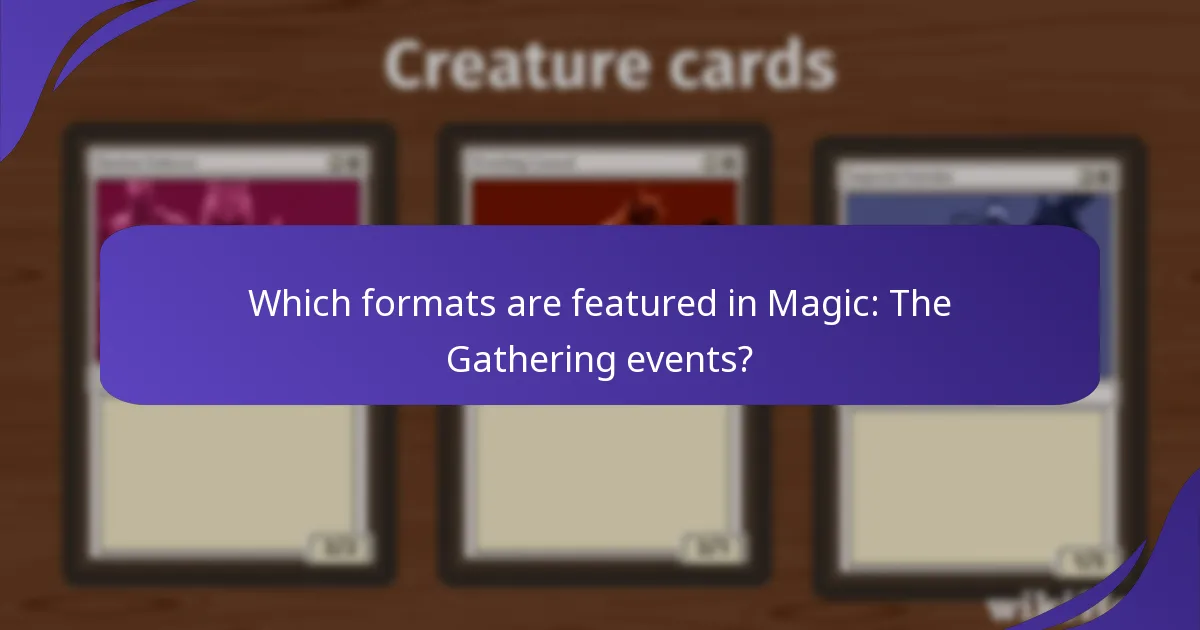 Which formats are featured in Magic: The Gathering events?