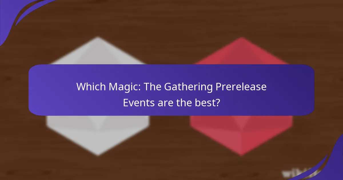 Which Magic: The Gathering Prerelease Events are the best?