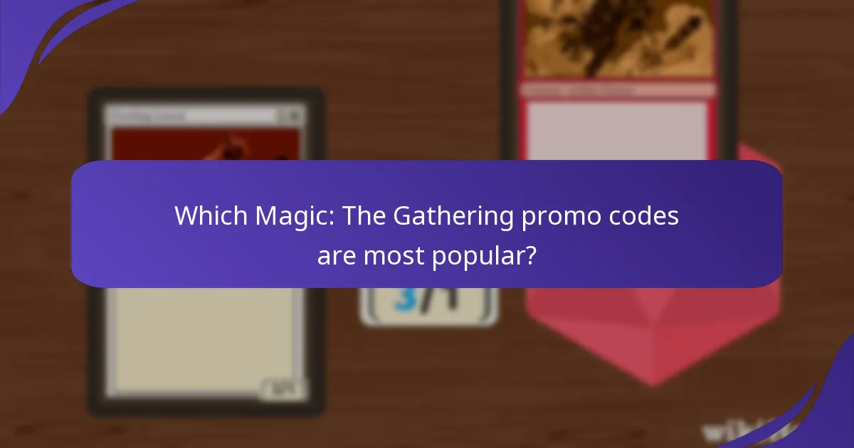 Which Magic: The Gathering promo codes are most popular?