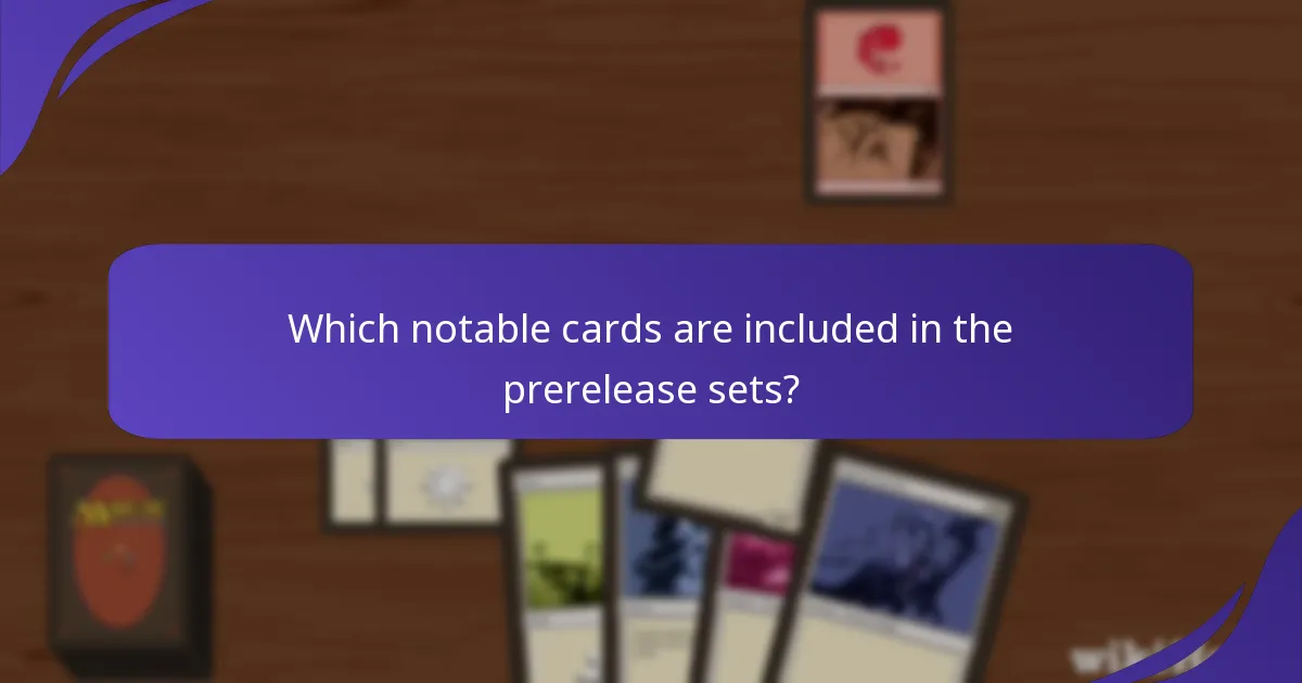 Which notable cards are included in the prerelease sets?