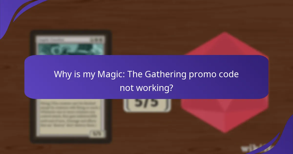 Why is my Magic: The Gathering promo code not working?